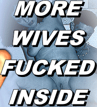 More wives fucked here