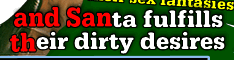  and Santa fulfill their dirty desires ...