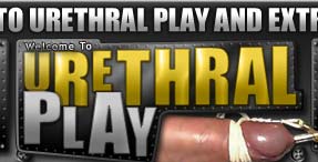 Welcome To Urethral Play!